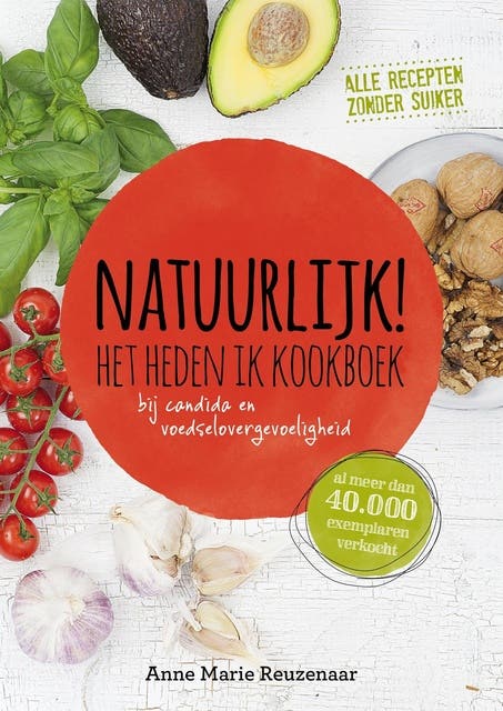 Natuurlijk! Het heden ik kookboek: echt eten met voedselallergie, candida of hypoglykemie