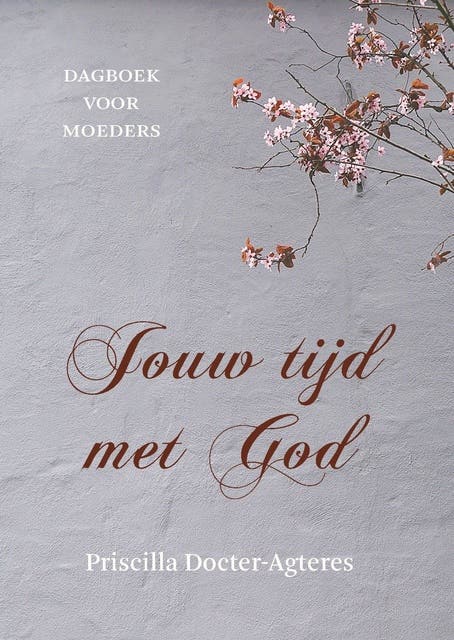 Jouw tijd met God: Dagboek voor moeders met passie voor God en hun gezin