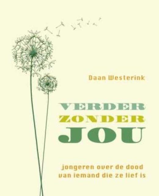 Verder zonder jou: jongeren over de dood van iemand die ze lief is