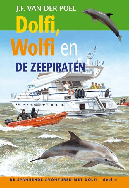 Dolfi en wolfi en de zeepiraten: De spannende avonturen met Dolfi - deel 6