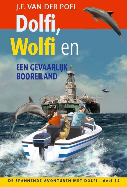 Dolfi, Wolfi en een gevaarlijk booreiland