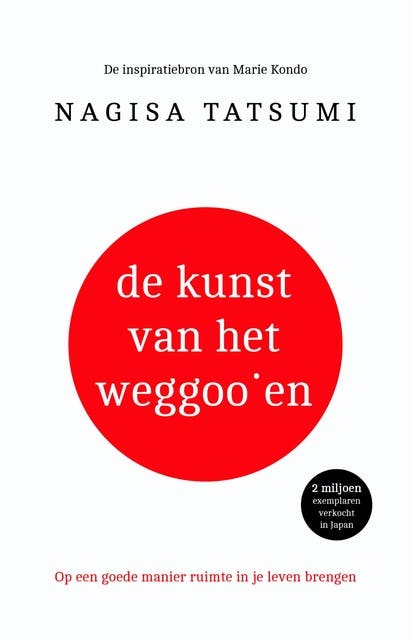De kunst van het weggooien: op een goede manier ruimte in je leven brengen