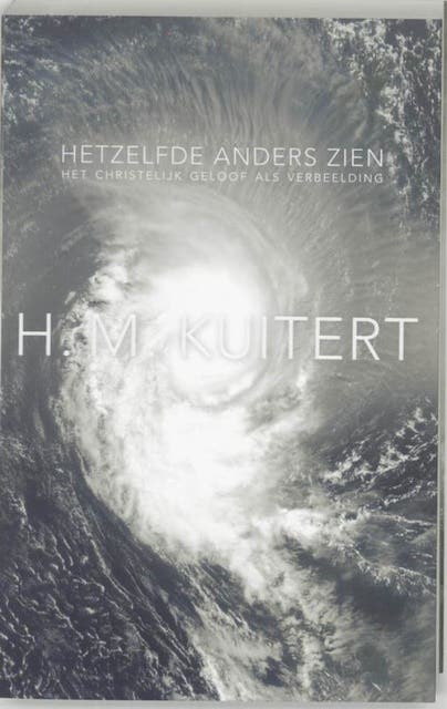 Hetzelfde anders zien: het christelijk geloof als verbeelding