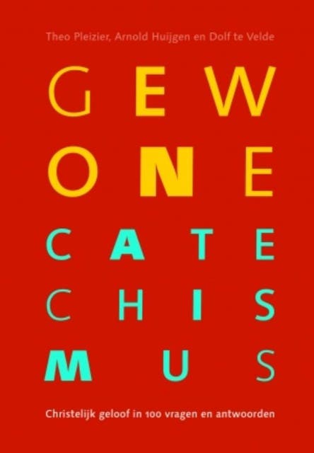 Gewone Catechismus (met toelichting): Een leerboek voor vandaag