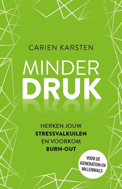 Minder druk: Herken jouw stressvalkuilen en voorkom burn-out