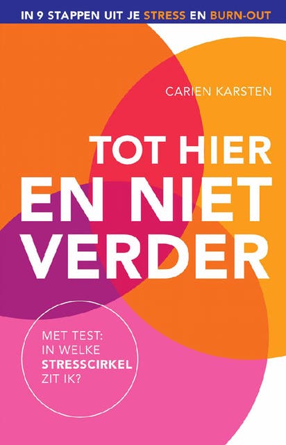 Tot hier en niet verder: Voor alle mensen die op zoek zijn naar balans tussen werk en privé