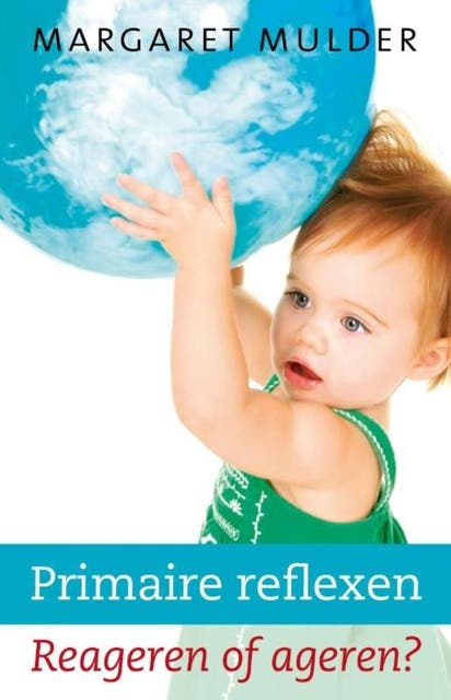 Primaire reflexen: Reageren of ageren?