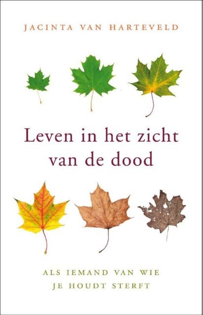 Leven in het zicht van de dood: als iemand van wie je houdt sterft