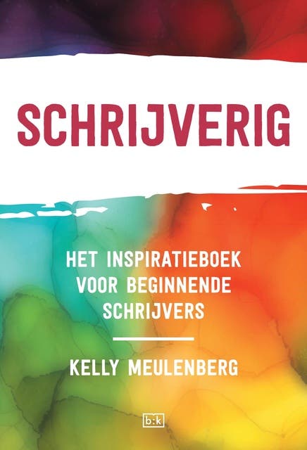 Schrijverig: Het inspiratieboek voor beginnende schrijvers