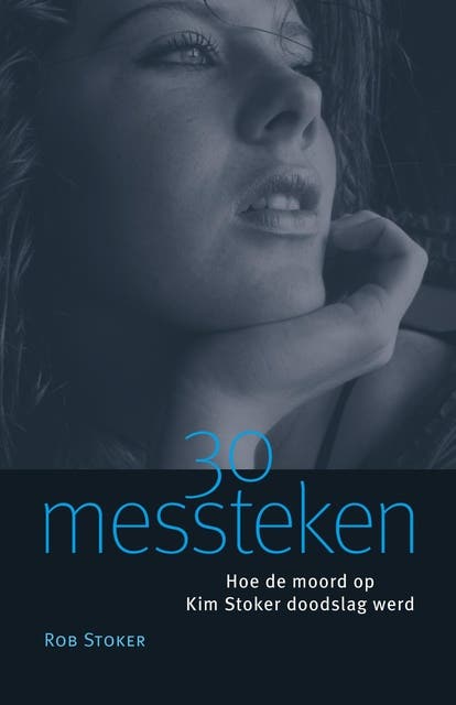 30 messteken: hoe de moord op Kim Stoker doodslag werd