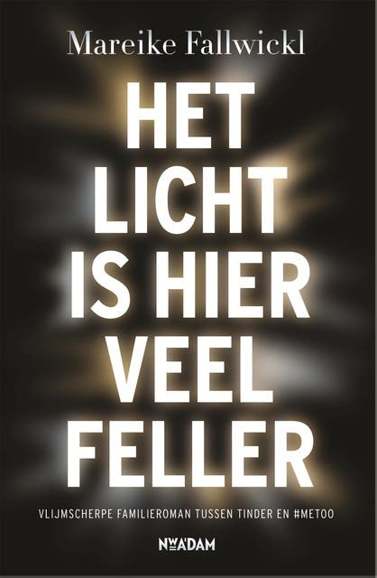 Het licht is hier veel feller: Spannende, actuele en vlijmscherpe roman over de gapende kloof tussen de generaties en de seksen