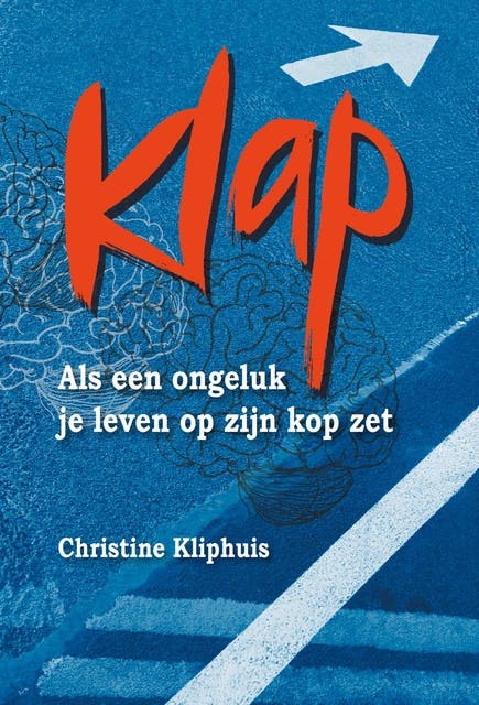 Klap: Als een ongeluk je leven op zijn kop zet