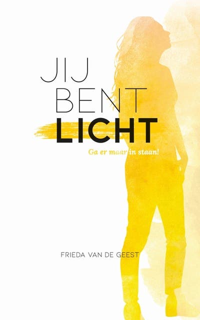 Jij bent licht: Ga er maar in staan!