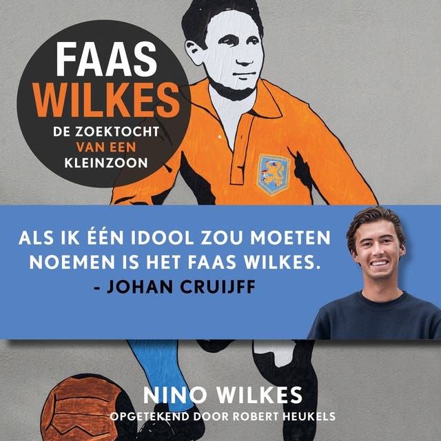 Faas Wilkes: De zoektocht van een kleinzoon