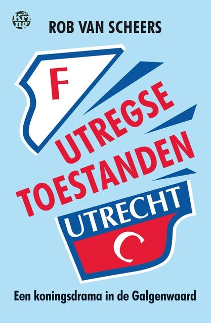 Utregse toestanden: Een koningsdrama in de Galgenwaard