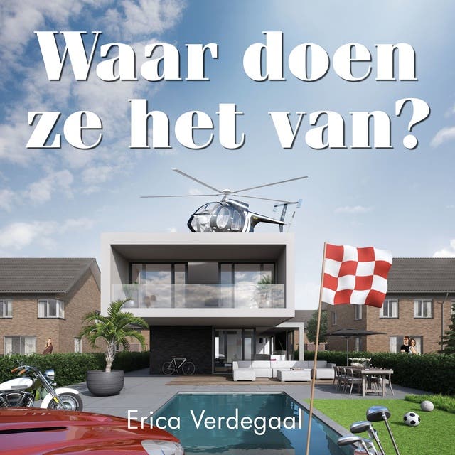 Waar Doen Ze het Van?: Hoe je rijk wordt. En miljonair blijft.