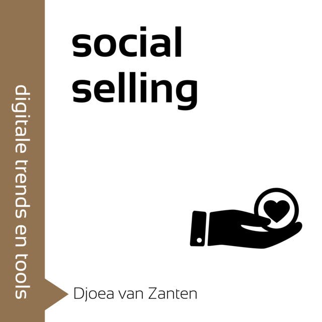 Social Selling: Krijg klanten via sociale media zonder directe verkoop