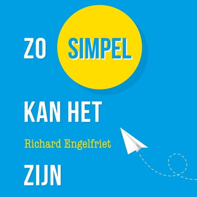 Zo Simpel Kan het Zijn: 30 eenvoudige oplossingen voor lastige problemen die het leven makkelijker maken