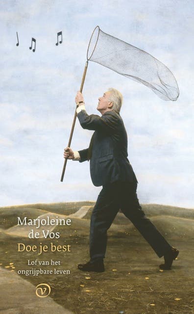 Doe je best: Lof van het ongrijpbare leven