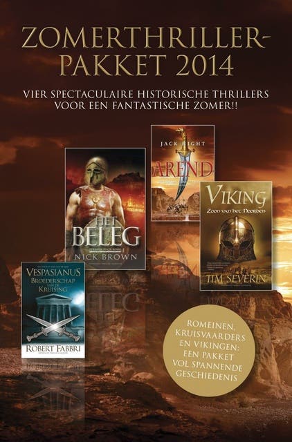 Zomerthrillerpakket 2014: Vespsasianus: Broederschap van de kruising, Strijder voor Rome I: Het beleg, Viking I: Zoon van het noorden, Saladin I: Aren