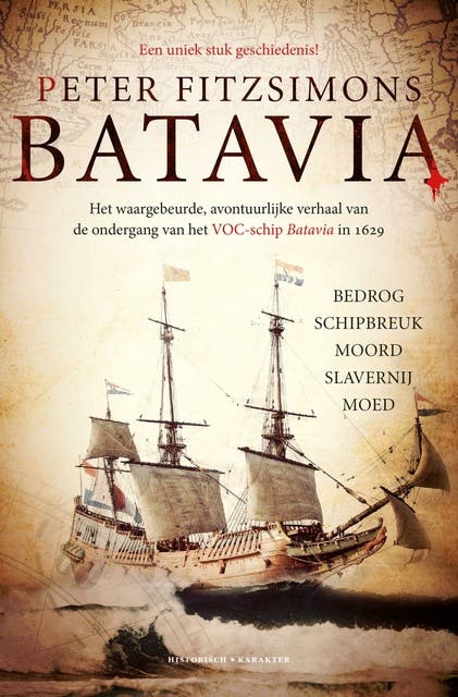 Batavia: het waargebeurde, avontuurlijke verhaal van de ondergang van het VOC-schip Batavia in 1629