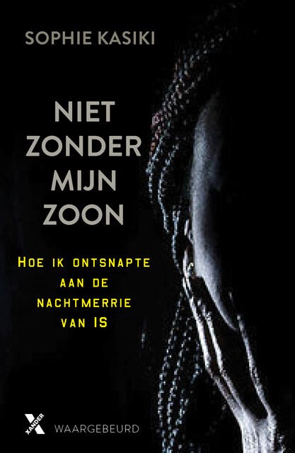 Niet zonder mijn zoon: hoe ik ontsnapte aan de nachtmerrie van IS