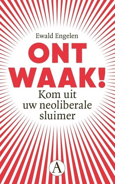 Ontwaak!: Kom uit uw neoliberale sluimer