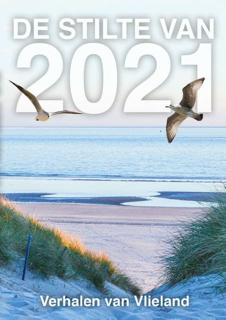De stilte van 2021: Verhalen van Vlieland