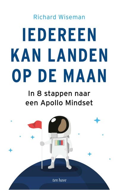Iedereen kan landen op de maan: In 8 stappen naar een Apollo Mindset