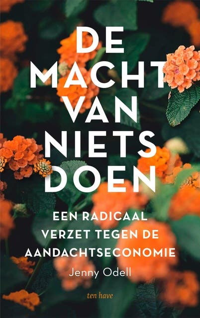 De macht van nietsdoen: Een radicaal verzet tegen de aandachteconomie
