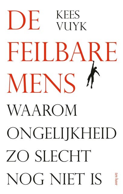 De feilbare mens: Waarom ongelijkheid zo slecht nog niet is
