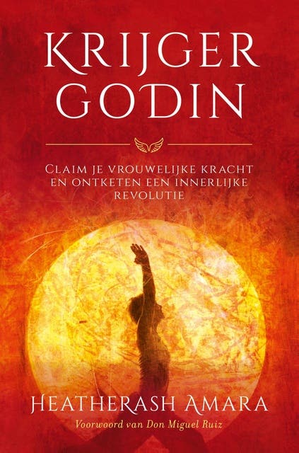 Krijgergodin: Claim je vrouwelijke kracht en ontketen een innerlijke revolutie