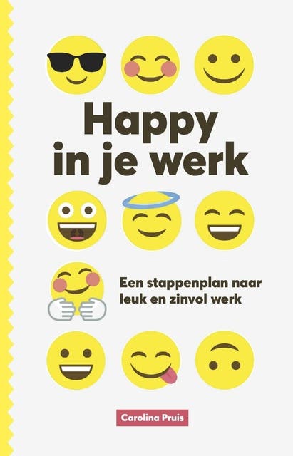Happy in je werk: Een stappenplan naar leuk en zinvol werk