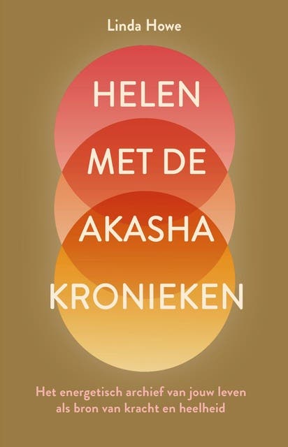 Helen met de Akasha kronieken: Het energetisch archief van jouw leven als bron van kracht en heelheid