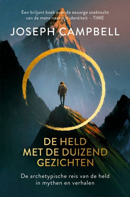 De held met de duizend gezichten: De archetypische reis van de held in mythen en verhalen