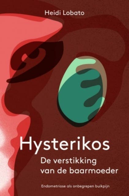 Hysterikos, de verstikking van de baarmoeder: Endometriose als onbegrepen buikpijn