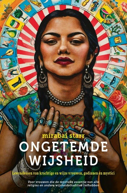 Ongetemde wijsheid: Levenslessen van krachtige en wijze vrouwen, godinnen en mystici