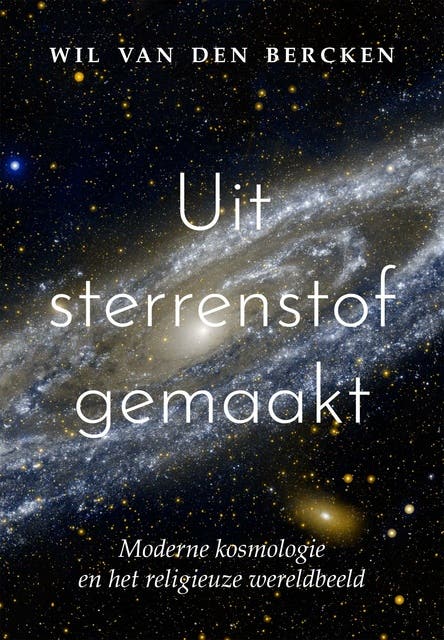 Uit sterrenstof gemaakt: Moderne kosmologie en het religieuze wereldbeeld