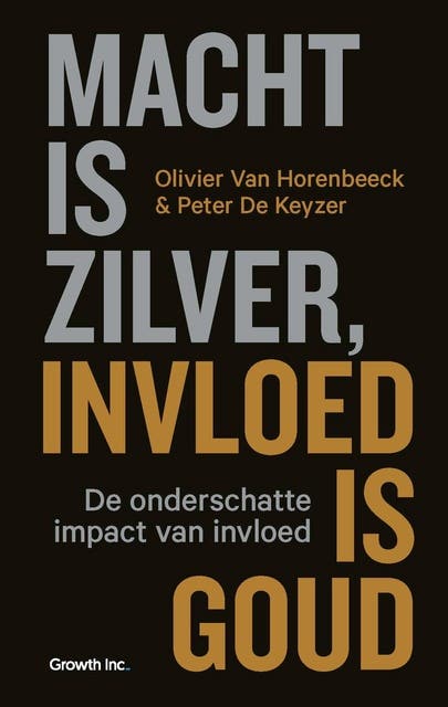 Macht is zilver, invloed is goud: De onderschatte impact van invloed