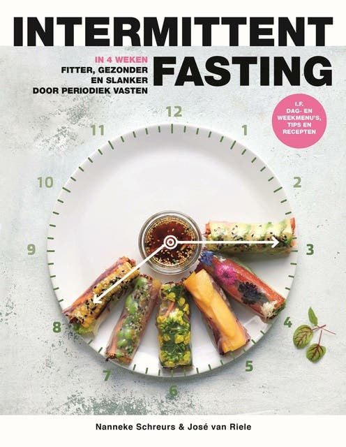 Intermittent fasting: In vier weken fitter, gezonder en slanker door periodiek vasten