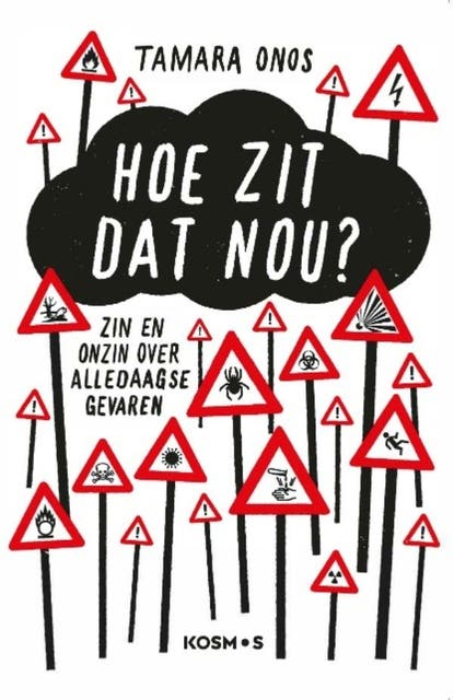 Hoe zit dat nou?: Zin en onzin over alledaagse gevaren