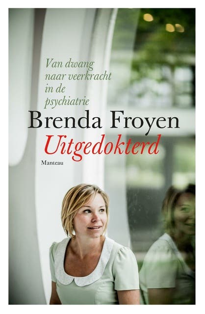 Uitgedokterd: van dwang naar veerkracht in de psychiatrie
