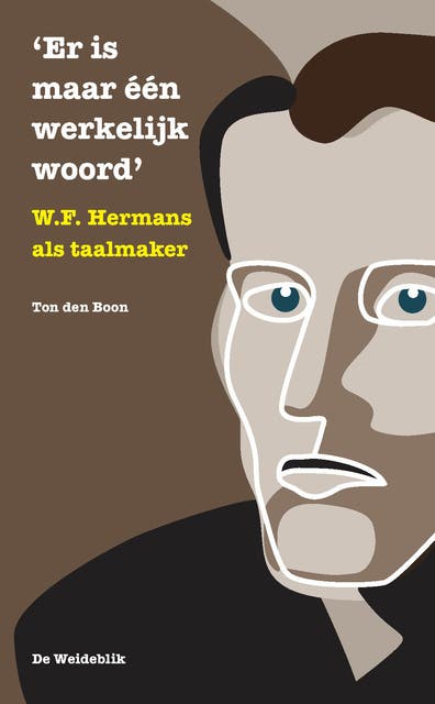 Er is maar één werkelijk woord: W.F. Hermans als taalmaker