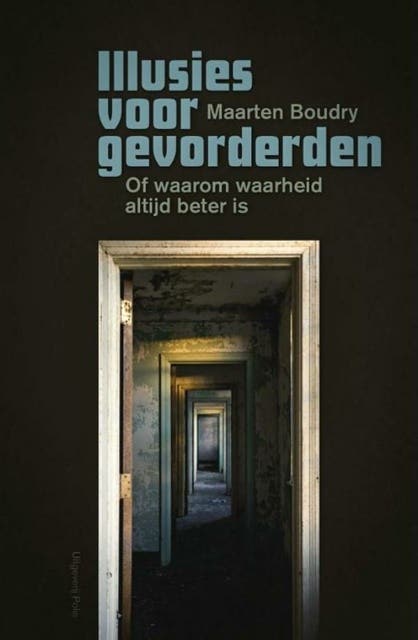 Illusies voor gevorderden: of waarom waarheid altijd beter is