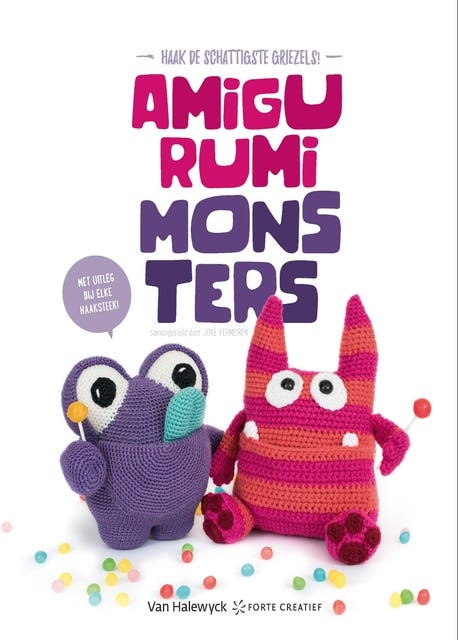 Amigurumi Monsters: met uitleg bij elke haaksteek