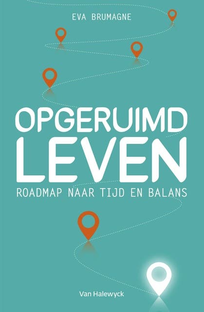 Opgeruimd leven: roadmap naar tijd en balans
