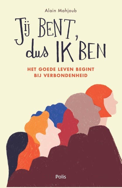 Jij bent, dus ik ben: Het goede leven begint bij verbondenheid