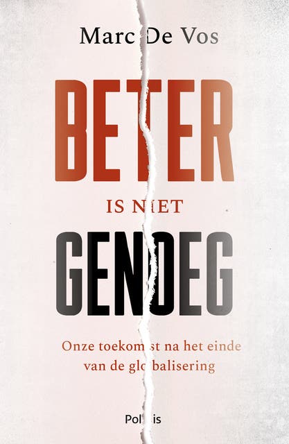 Beter is niet genoeg: Onze toekomst na het einde van de globalisering