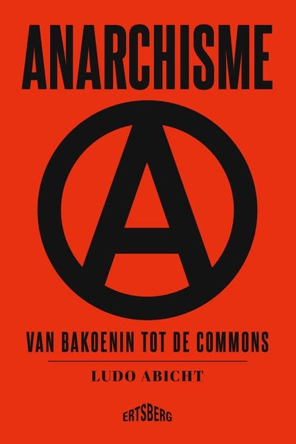 Anarchisme: Van Bakoenin tot de Commons