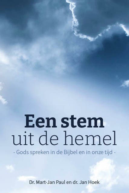 Een stem uit de hemel: Gods spreken in de Bijbel en in onze tijd
